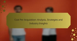 Cost Per Acquisition: Analysis, Strategies and Industry Insights