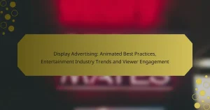 Display Advertising: Animated Best Practices, Entertainment Industry Trends and Viewer Engagement