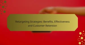 Retargeting Strategies: Benefits, Effectiveness and Customer Retention
