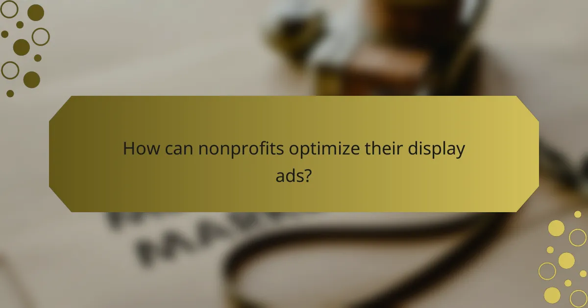 How can nonprofits optimize their display ads?