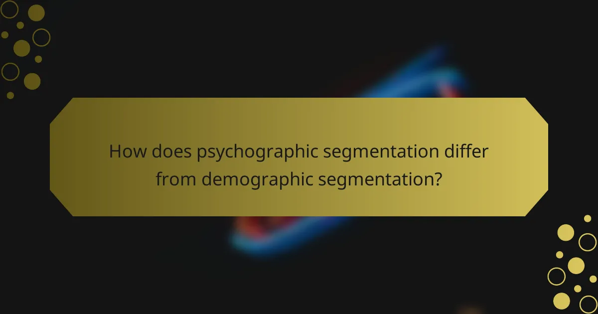 How does psychographic segmentation differ from demographic segmentation?