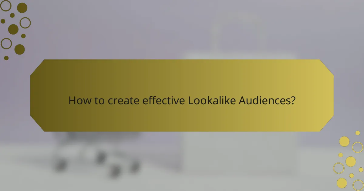 How to create effective Lookalike Audiences?