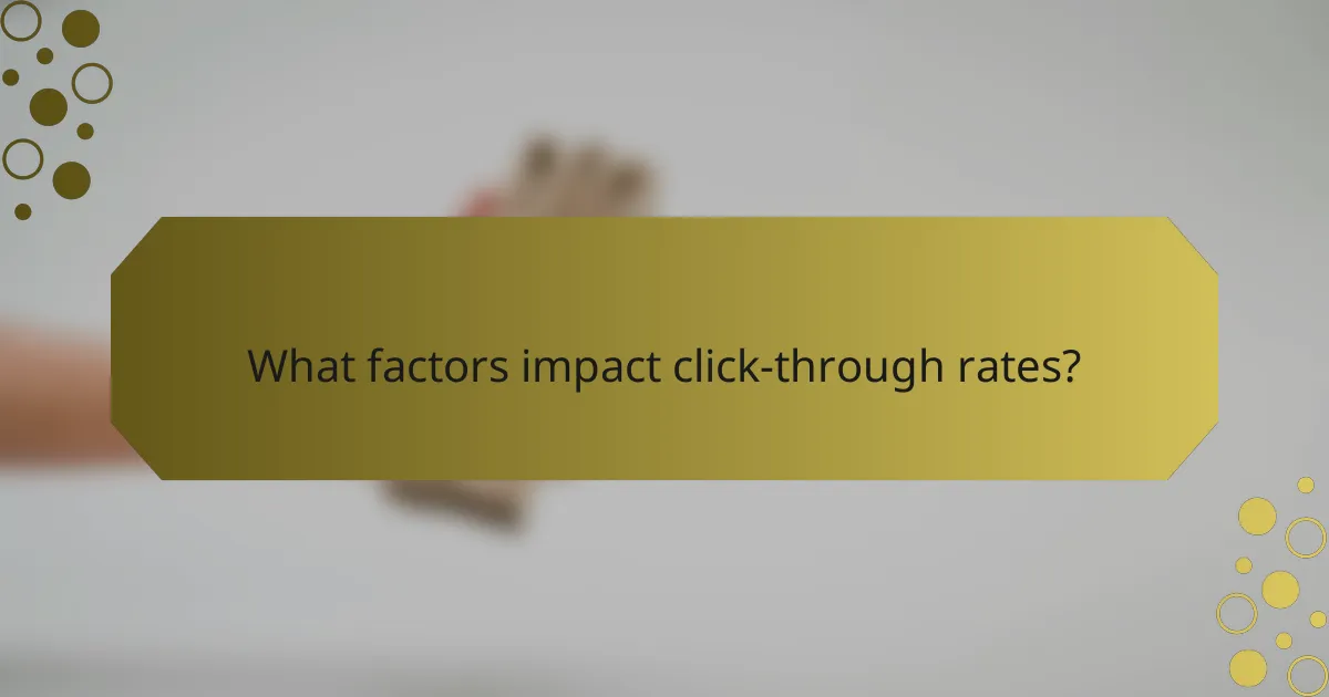What factors impact click-through rates?