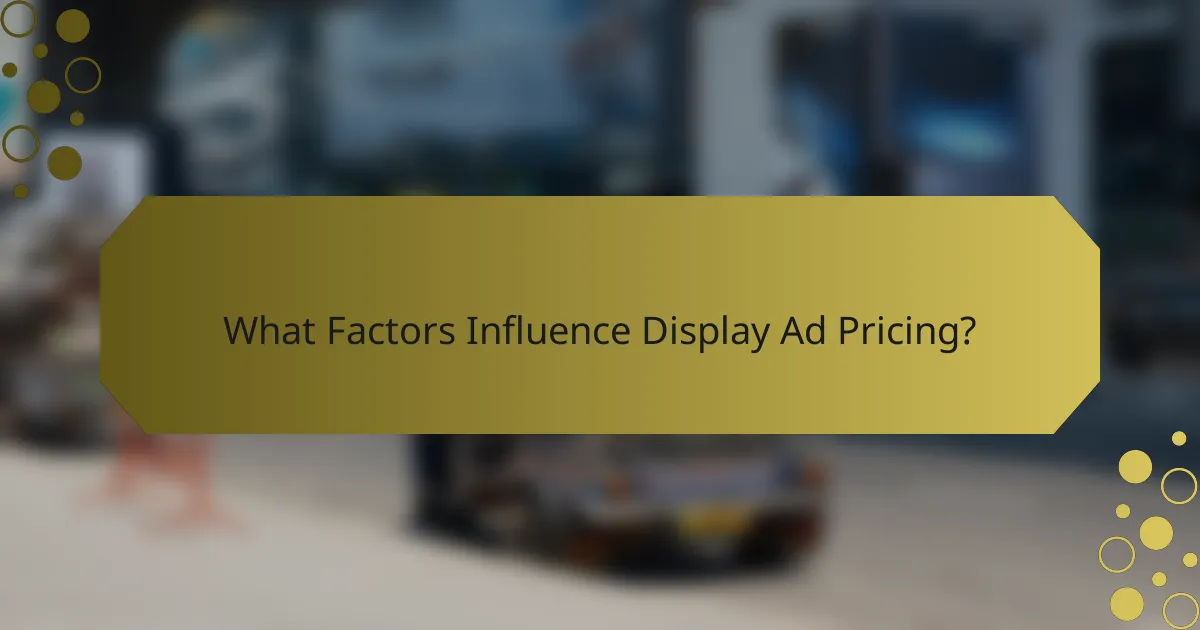What Factors Influence Display Ad Pricing?