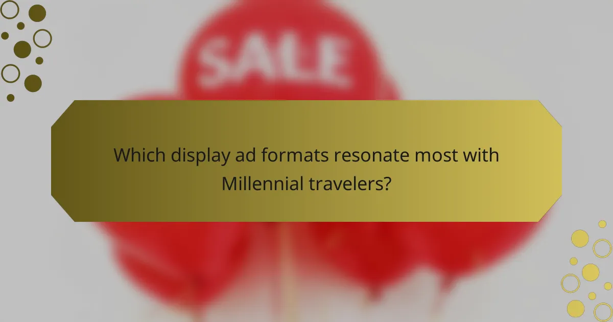 Which display ad formats resonate most with Millennial travelers?